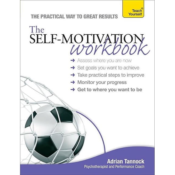 The Self-Motivation Workbook: Teach Yourself, (Paperback)
