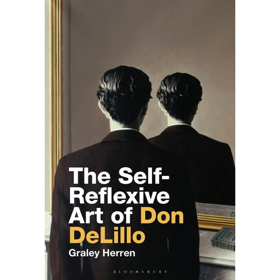 The Self-Reflexive Art of Don Delillo, (Paperback)