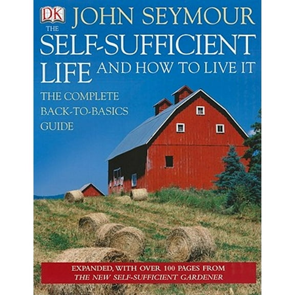 Pre-Owned The Self-Sufficient Life and How to Live It (Hardcover) 0756654505 9780756654504