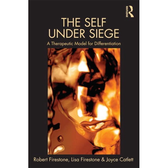 The Self Under Siege: A Therapeutic Model for Differentiation, (Hardcover)