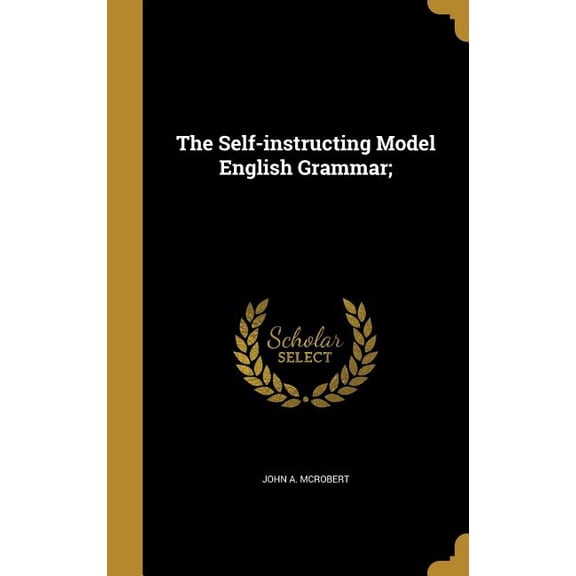 The Self-instructing Model English Grammar; (Hardcover)