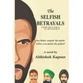 thumbnail image 1 of The Selfish Betrayals : From inevitable to impossible (Paperback), 1 of 1