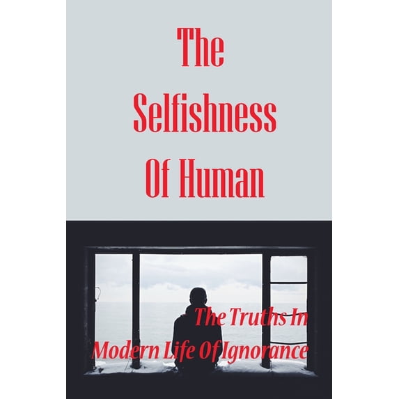 The Selfishness Of Human (Paperback)