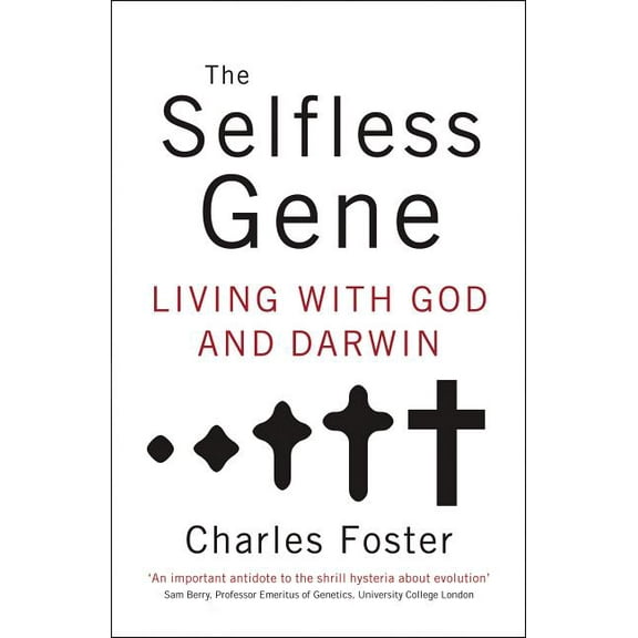 The Selfless Gene: Living with God and Darwin, (Paperback)