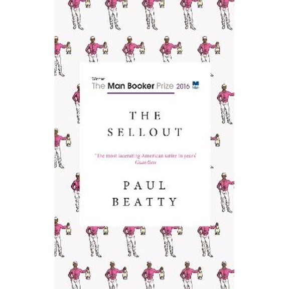 Pre-Owned The Sellout: WINNER OF THE MAN BOOKER PRIZE 2016 (Paperback) 1786070154 9781786070159
