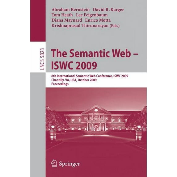 The Semantic Web - Iswc 2009: 8th International Semantic Web Conference, Iswc 2009, Chantilly, Va, Usa, October 25-29, 2, (Paperback)