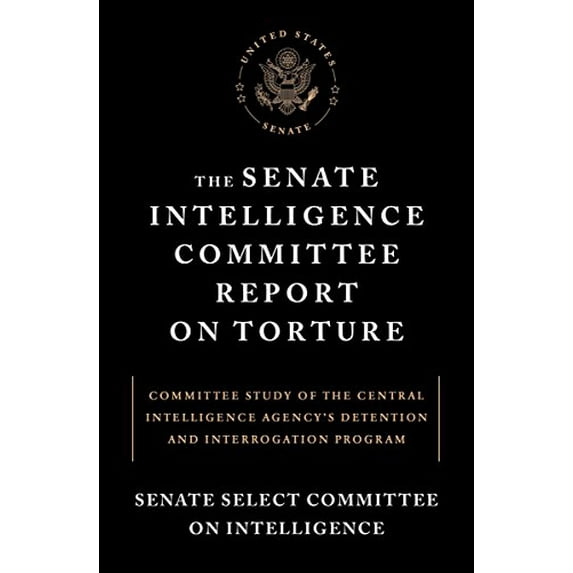 Pre-Owned The Senate Intelligence Committee Report on Torture: Committee Study of the Central Intelligence Agency's Detention and Interrogationprogram (Paperback) 1612194850 9781612194851