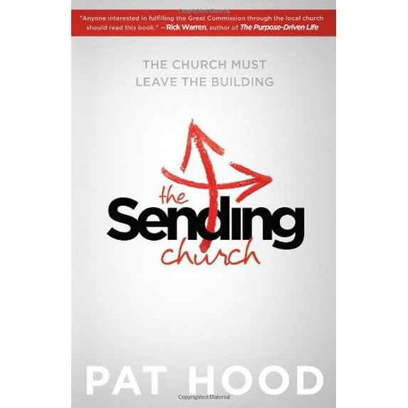 Pre-Owned The Sending Church: The Church Must Leave the Building (Paperback) 1433681765 9781433681769