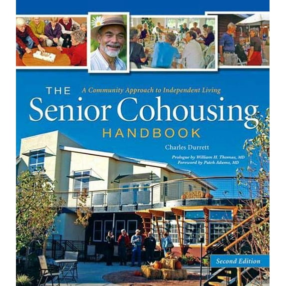 Pre-Owned The Senior Cohousing Handbook - 2nd Edition: A Community Approach to Independent Living (Paperback) 0865716110 9780865716117