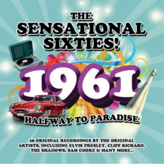 The Sensational Sixties! 1961 - Halfway to Paradise