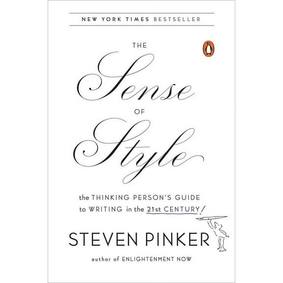 The Sense of Style: The Thinking Person's Guide to Writing in the 21st Century, (Paperback)