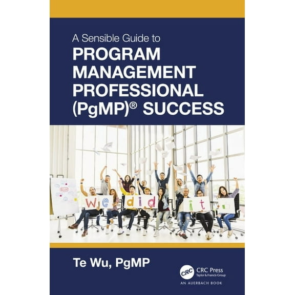 The Sensible Guide to Program Management Professional (PgMP)(R) Success, (Paperback)