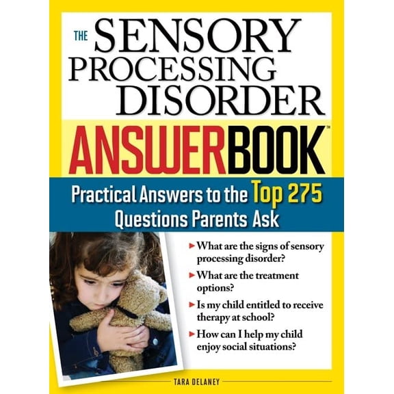 Pre-Owned The Sensory Processing Disorder Answer Book: Practical Answers to the Top 250 Questions Parents Ask (Special Needs Parenting Answer Book) Paperback