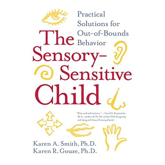 Pre-Owned The Sensory-Sensitive Child: Practical Solutions for Out-Of-Bounds Behavior (Paperback) 0060527188 9780060527181