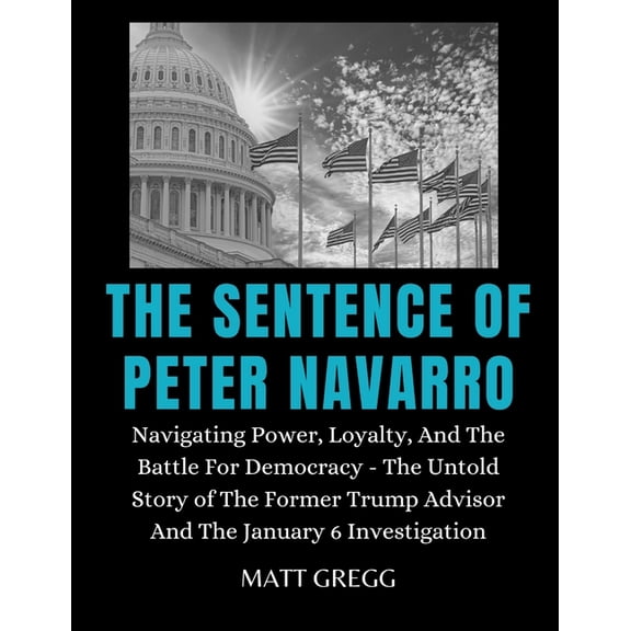 The Sentence of Peter Navarro (Paperback)