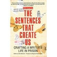 thumbnail image 1 of Pre-Owned The Sentences That Create Us: Crafting a Writer's Life in Prison (Paperback) 1642595802 9781642595802, 1 of 1