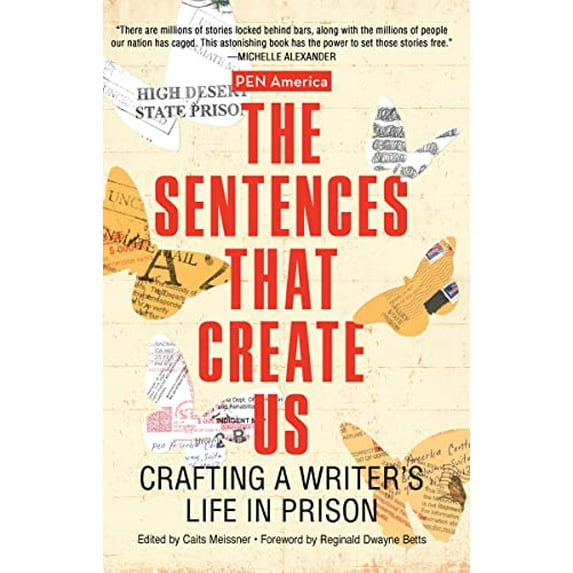 Pre-Owned The Sentences That Create Us: Crafting a Writer's Life in Prison (Paperback) 1642595802 9781642595802