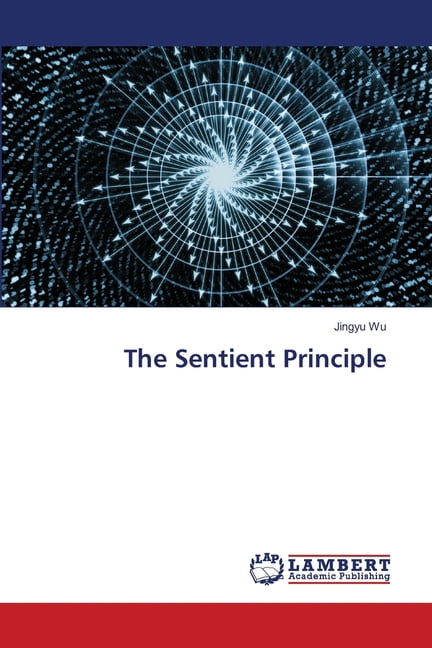 The Sentient Principle, (Paperback)