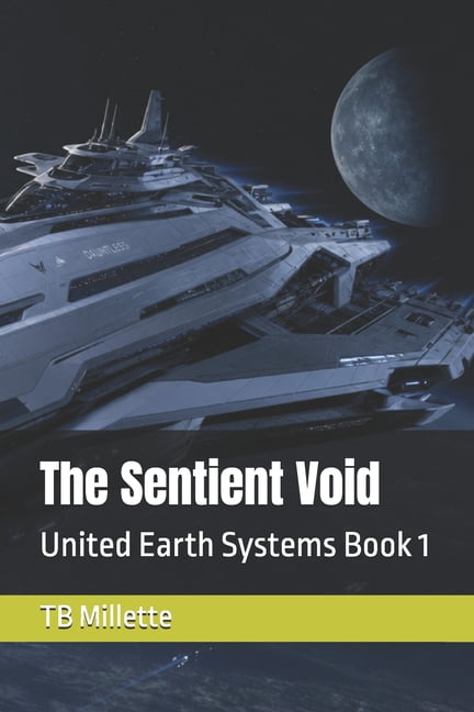 The Sentient Void: United Earth Systems Book 1, (Paperback)