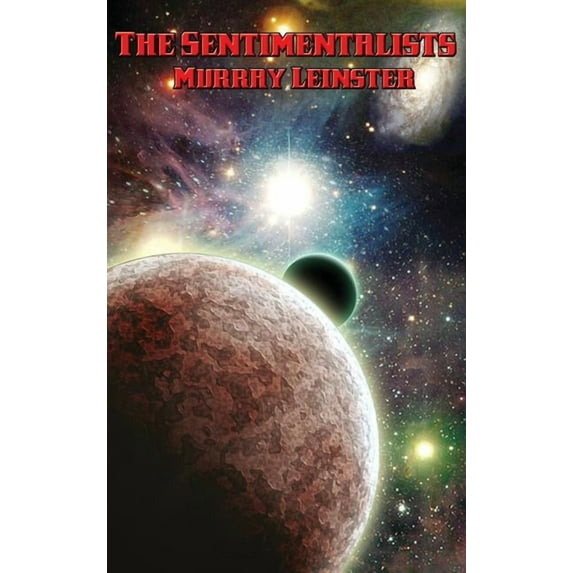 The Sentimentalists: A Positronic Book, (Hardcover)