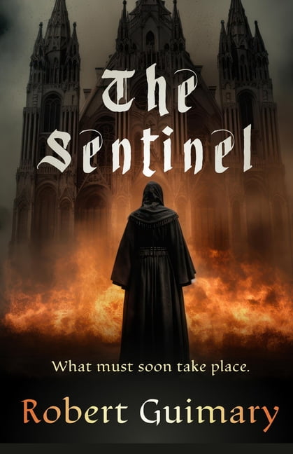 The Sentinel: what must soon take place, (Paperback)