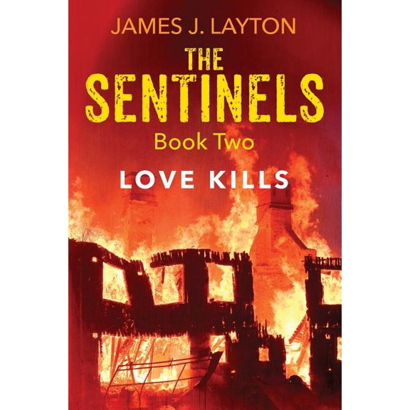 The Sentinels Book Two: Love Kills, (Paperback)