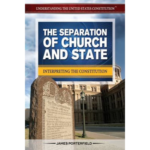 Pre-Owned The Separation of Church and State: Interpreting the Constitution (Library Binding) 1477775080 9781477775080