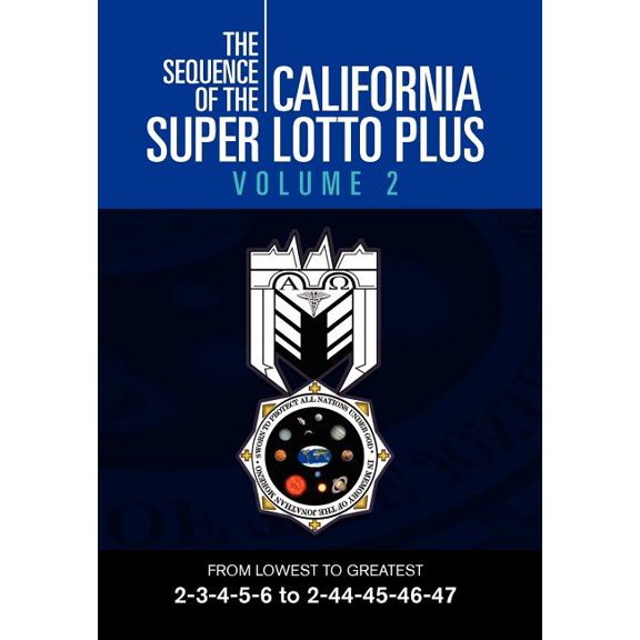 The Sequence of the California Super Lotto Plus: From Lowest to Greatest 2-3-4-5-6 to 2-44-45-46-47, Book 2, (Hardcover)