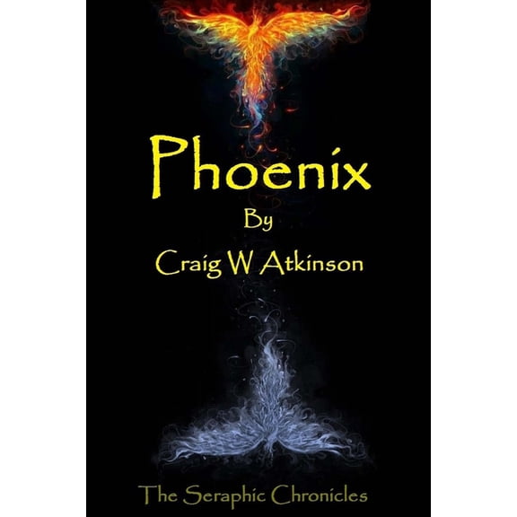 The Seraphic Chronicles: Phoenix (Paperback)
