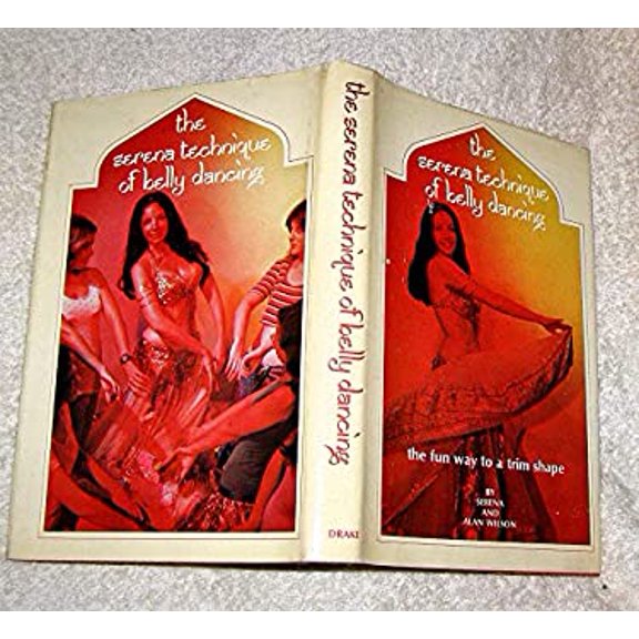 Pre-Owned The Serena Technique of Belly Dancing: The Fun Way to a Trim Shape (Hardcover) 0877494053 9780877494058
