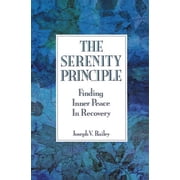 The Serenity Principle Finding Inner Peace in Recovery, Paperback