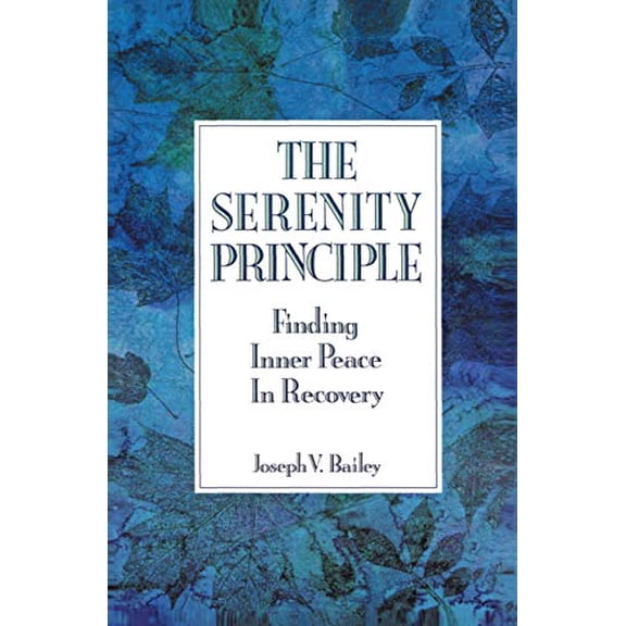 Pre-Owned The Serenity Principle: Finding Inner Peace in Recovery (Paperback) 0062500392 9780062500397
