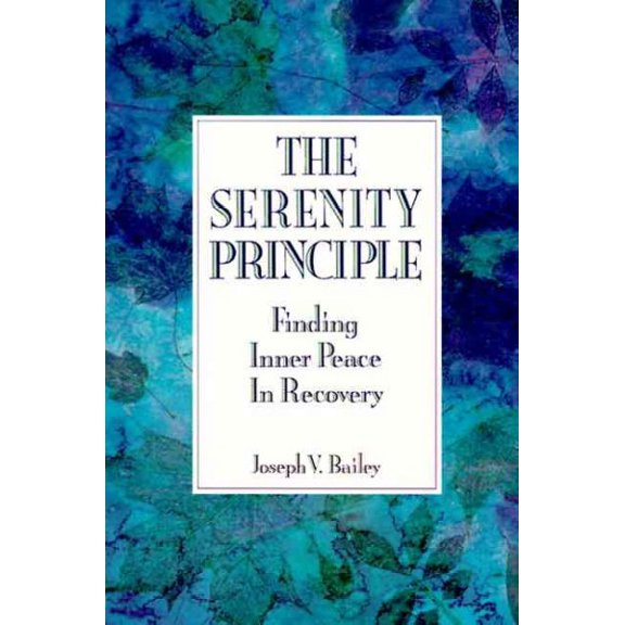 Pre-Owned The Serenity Principle: Finding Inner Peace in Recovery (Paperback) 0062500392 9780062500397