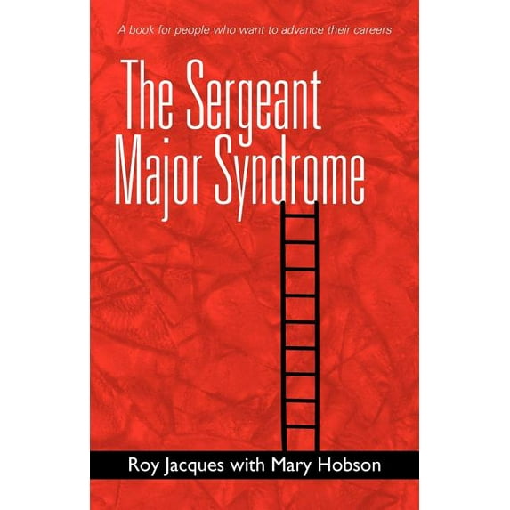 The Sergeant Major Syndrome (Paperback)
