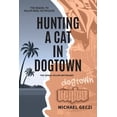 thumbnail image 1 of The Serial Killer Anthology: Hunting a Cat in Dogtown: The Sequel to Killer Dead, Victim Alive (Paperback), 1 of 1