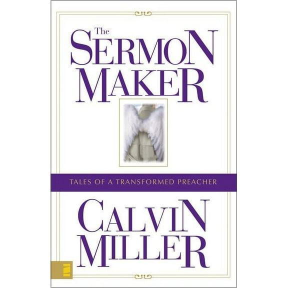 The Sermon Maker: Tales of a Transformed Preacher, (Paperback)