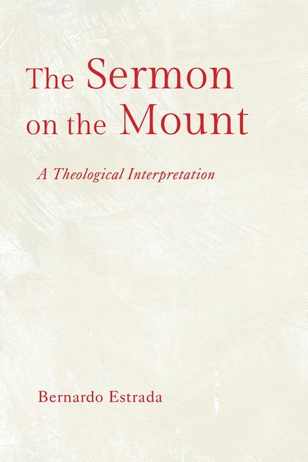 The Sermon on the Mount: A Theological Interpretation, (Paperback)