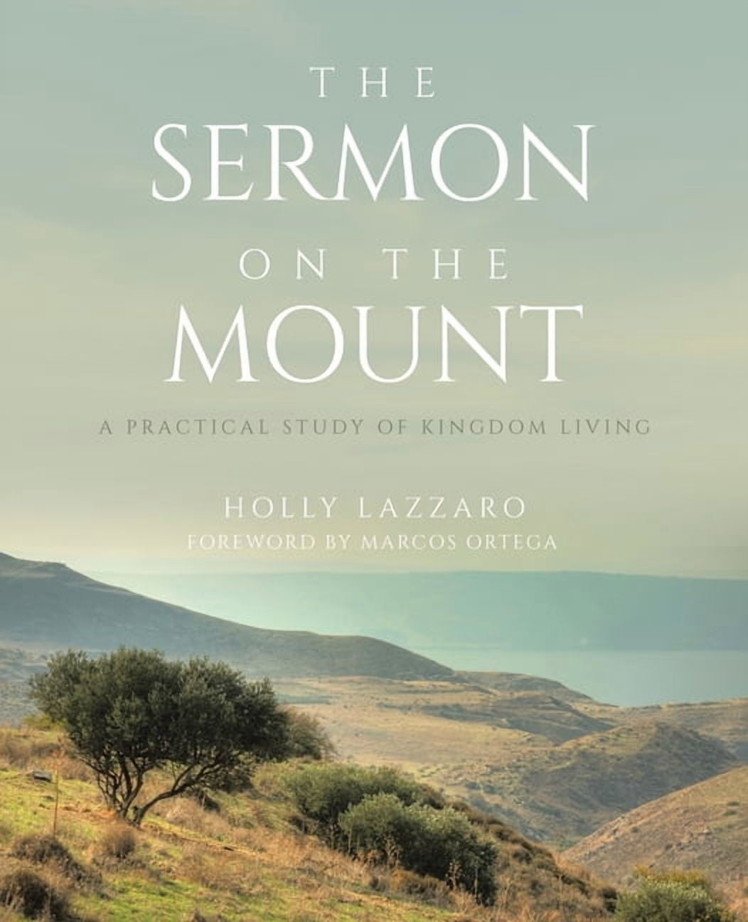 The Sermon On The Mount A Practical Study Of Kingdom Living the-sermon-on-the-mount-a-practical-study-of-kingdom-living