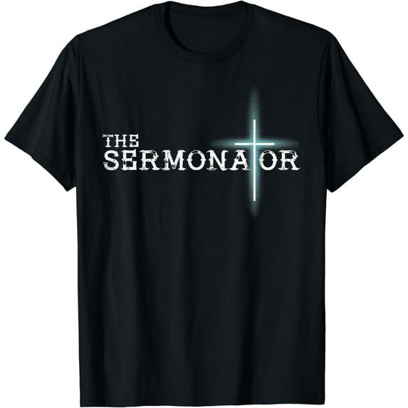 The Sermonator Pastor Appreciation Christian Cross Fun Gift T-Shirt