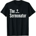 thumbnail image 1 of The Sermonator Shirt Funny Pastor T-Shirt T-Shirt, 1 of 6