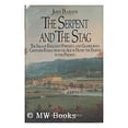 thumbnail image 1 of Pre-Owned The serpent and the Stag: The Saga of England's Powerful and Glamourous Cavendish Family from the Age of Henry the Eighth to the Present (Hardcover) 0030554314 9780030554315, 1 of 1