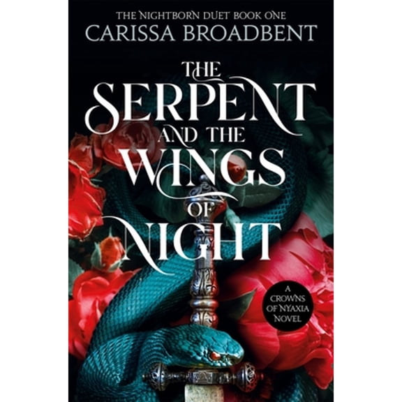 Pre-Owned The Serpent and the Wings of Night (Paperback) by Carissa Broadbent