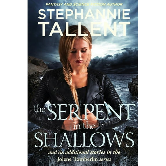 Jolene Tomberlin The Serpent in the Shallows: Seven Stories in the Jolene Tomberlin Series, Book 2, (Paperback)
