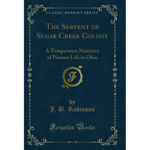 The Serpent of Sugar Creek Colony: A Temperance Narrative of Pioneer Life in Ohio
