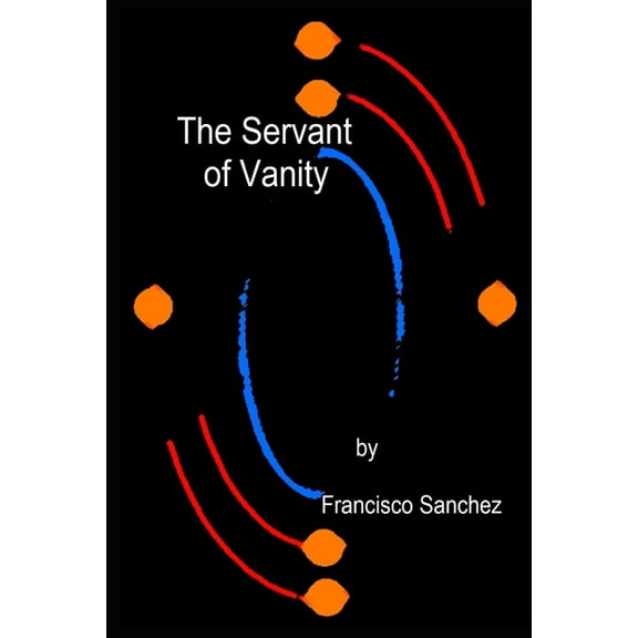 The Servant of Vanity, (Paperback)