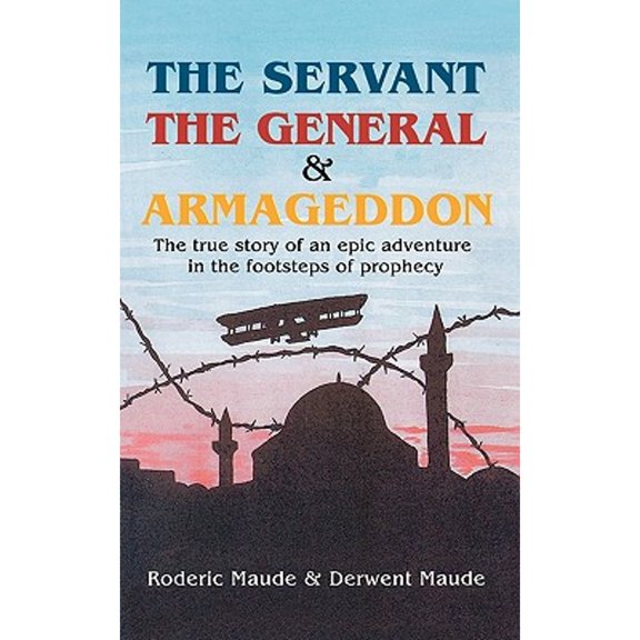Pre-Owned The Servant, the General and Armageddon (Paperback) 0853984247 9780853984245