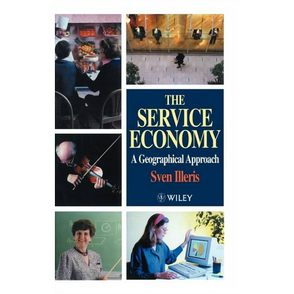 The Service Economy: A Geographical Approach, (Hardcover)