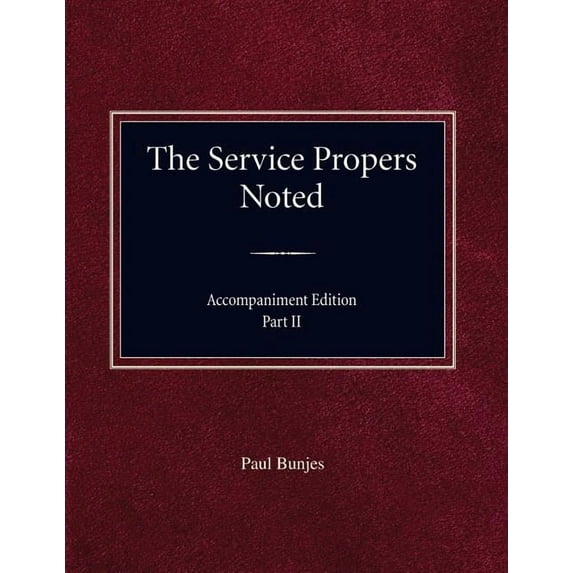 The Service Propers Noted/Accompaniment Edition Part II (Paperback)