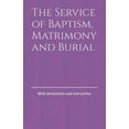 thumbnail image 1 of The Service of Baptism, Matrimony and Burial: With Annotation and Instruction (Paperback) by D D Bartholomew, 1 of 1
