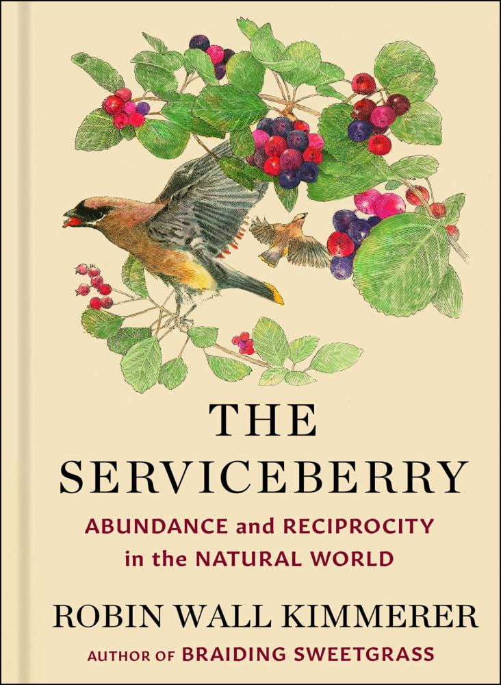 Robin Wall Kimmerer: The Serviceberry: Abundance and Reciprocity in the Natural World (Hardcover)